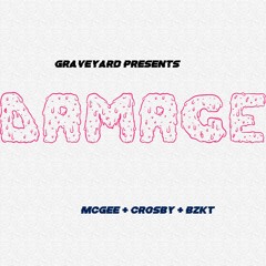 DAMAGE w/ Crosby (PROD BY BZKT)