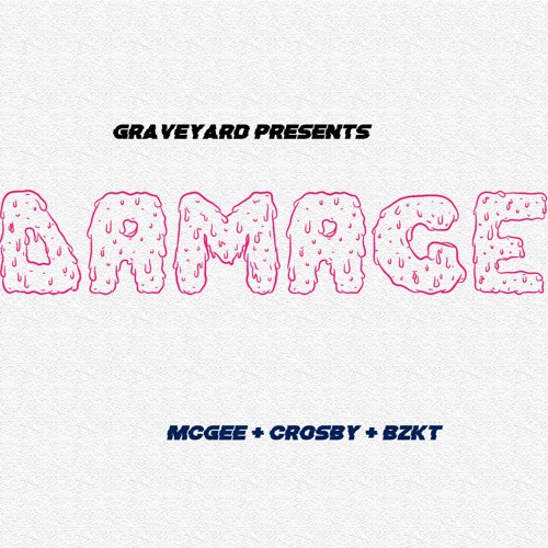 DAMAGE w/ Crosby (PROD BY BZKT)