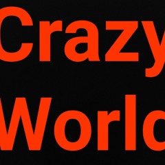 Crazy World