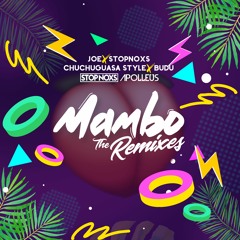 Mambo-Stop Noxs Remix (feat. Chuchuguasa Style & Budu)