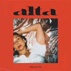 ALTA - Figured Out