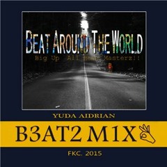 Yuda Aidrian - BEAT AROUND THE WORLD VOL.1  ~B3AT2 M1X~
