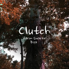 Aaron Swartz & Bisa - Clutch