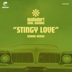Matador! Soul Sounds - Stingy Love (Nobide Remix)