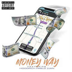 Money Way (feat. Hood Rich Pablo Juan)