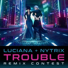 Luciana & Nytrix - Trouble (Antinex Remix)