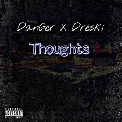 Thoughts (ft. DanGer)