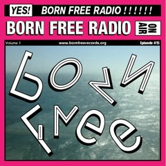 BORN FREE Radio 15 - Eirwud Mudwasser
