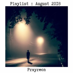Playlist : August 2018 | Chillin Alone