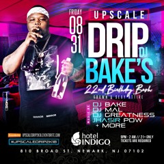 Upscale Drip 2K18 @Iamdjbake @Djgreatness