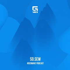 So Sew - Geowave Podcast