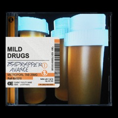 Badrapper & Avance - Mild Drugs