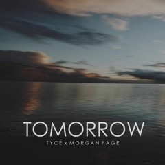 Tyce x Morgan Page - Tomorrow (Original Mix) | FREE DOWNLOAD!