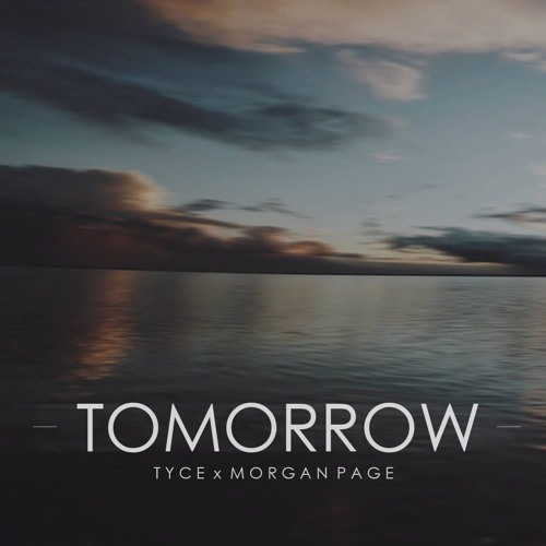 Tyce x Morgan Page - Tomorrow (Original Mix) | FREE DOWNLOAD!