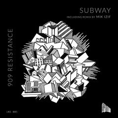 909 Resistance - Subway (Mik izif Remix) / Lounge Squatt Berlin