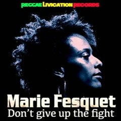 Marie Fesquet - Don't give up the fight