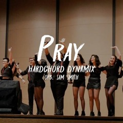 Pray - Sam Smith (Hardchord Dynamix A Cappella Cover)