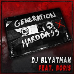 DJ Blyatman - Generation Hardbass feat. Life of Boris