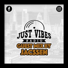 Just Vibes Radio Guest Mix - Jacssen (CAN)