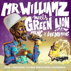 Mr Williamz Meets Green Lion Crew- Live at Hopmonk Tavern - Sebastopol California