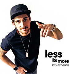 JazzyFunk "Less Is More" (Exclusive Album Mix)