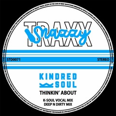 Kindred Soul - Thinkin' About (K-Soul Vocal Mix)