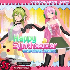 Happy Synthesizer (Szistirra Remix) [FREE DL]