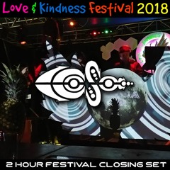 Love & Kindness Festival 2018 (Festival Closing Set 3-5am)