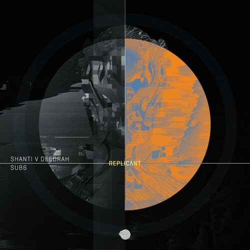 Shanti V Deedrah & Sub6 - Replicant