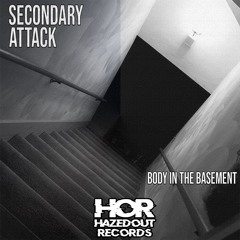 Secondary Attack - Body In The Basement(RELEASE 28/09/18)