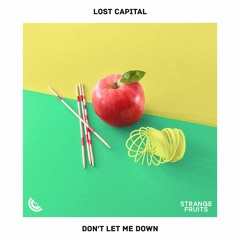Lost Capital - Don't Let Me Down 🍉