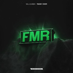 Vill & Vash "Takin Over" [FMR] OUT NOW!!! ↴
