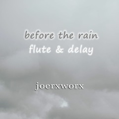 before the rain - flute & delay