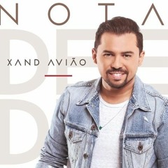 Nota Dez - Xand Avião