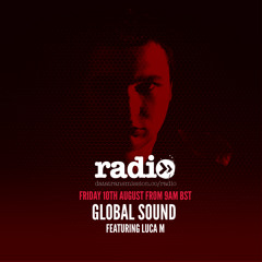 Global Sound Radio 53 Featuring Luca M