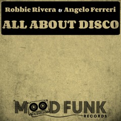 Robbie Rivera & Angelo Ferreri - ALL ABOUT DISCO // MFR152
