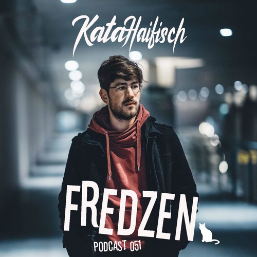 KataHaifisch Podcast 051 - Fredzen