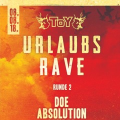 Absolution @toy Stuttgart, Ulaubsrave 08.08.18