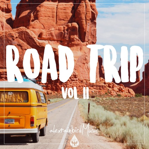 Stream alexrainbirdMusic | Listen to Road Trip 🚐 - An Indie/Pop/Folk/Rock  Playlist | Vol. 2 playlist online for free on SoundCloud