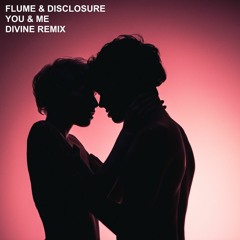 Flume & Disclosure - You & Me (Divine Remix)