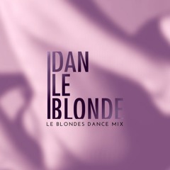 Le Blondes Dance Mix