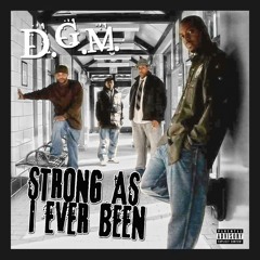 "Strong As I Ever Been" D.G.M