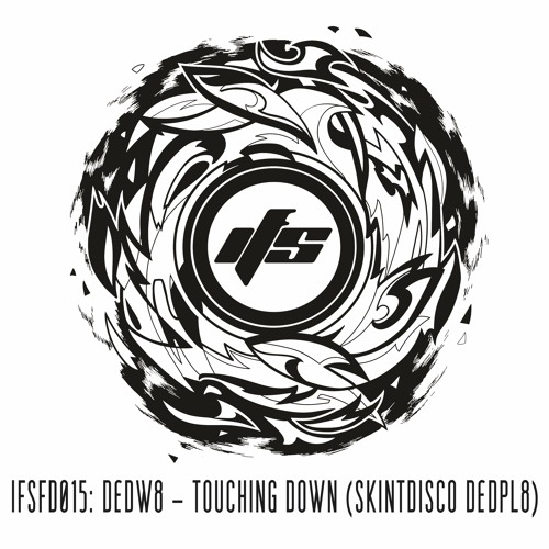 IFSFD015: D£DW8 - Touching Down (SkintDisco D£DPL8)
