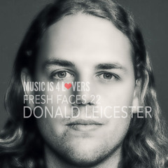 Fresh Faces 22 // Donald Leicester [Musicis4Lovers.com]