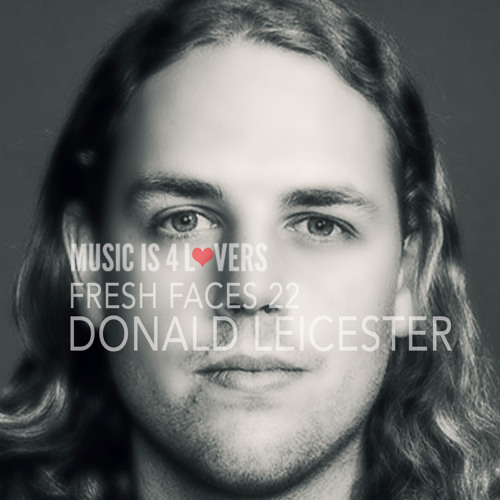Fresh Faces 22 // Donald Leicester [Musicis4Lovers.com]