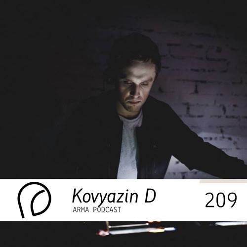 ARMA PODCAST 209: Kovyazin D @ A