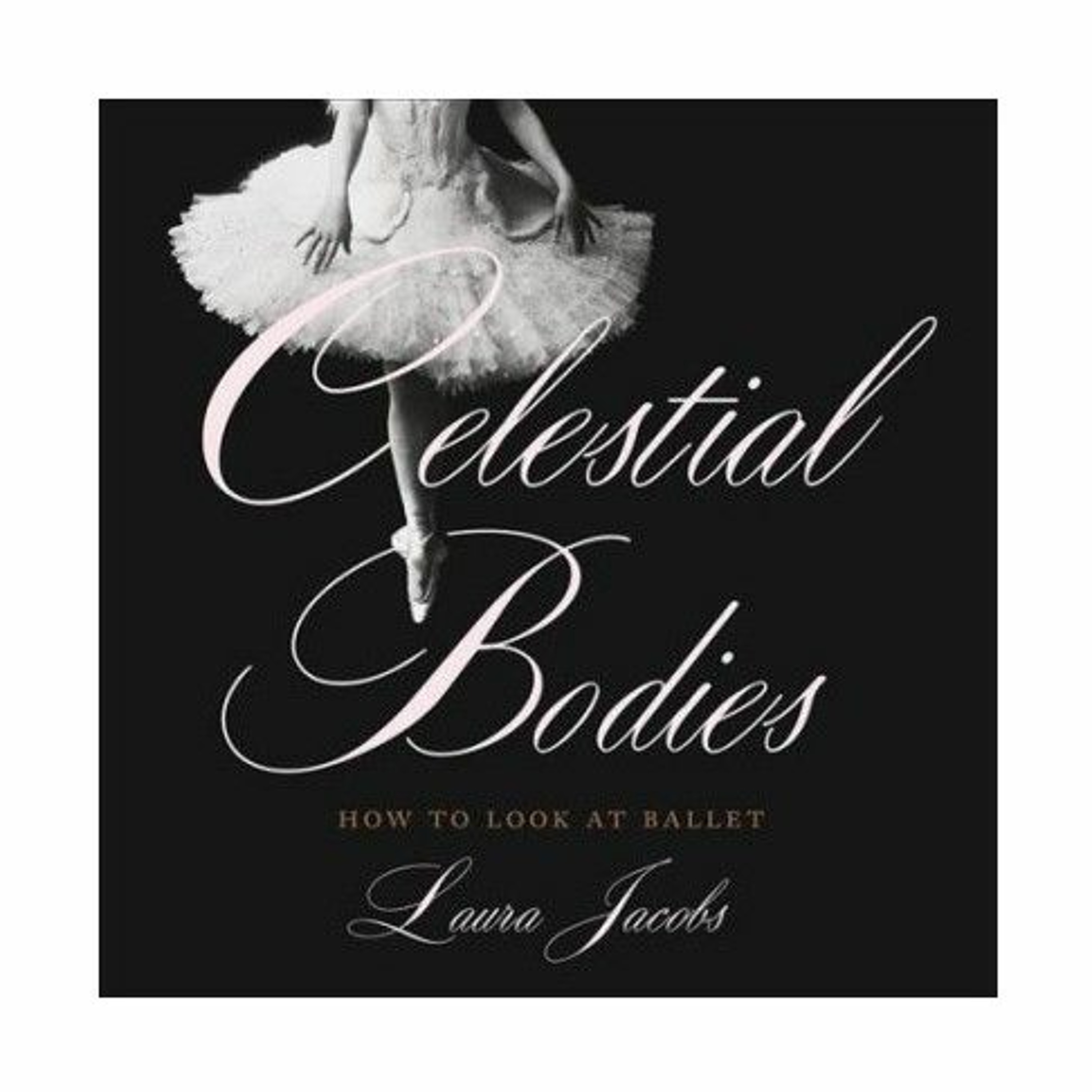 Laura Jacobs & James Panero discuss ballet & Jacobs’s new book, “Celestial Bodies” episode artwork