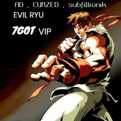 AD , CURZED , SUBFILTRONIK - EVIL RYU (7GOT VIP) FREE DOWNLOAD !!