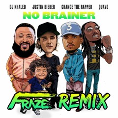 DJ Khaled - No Brainer (Fraze Remix)
