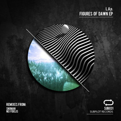 SUB031 : L.Ap. - Figures Of Dawn (Original Mix)